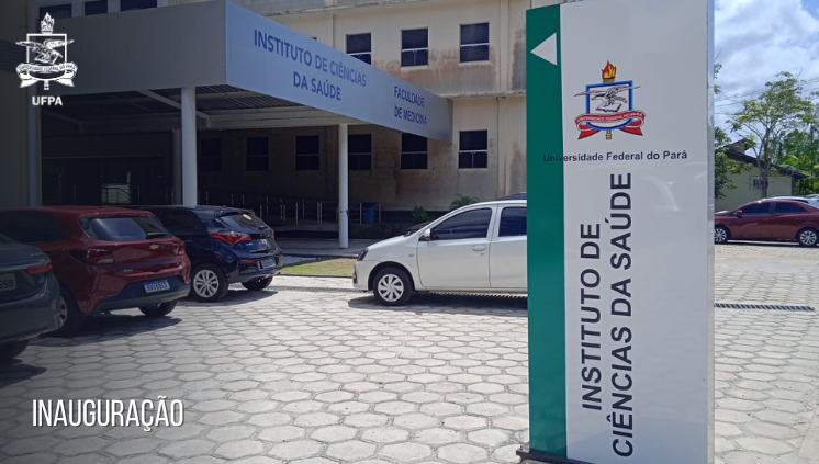 UFPA inaugura novo prédio do Instituto de Ciências da Saúde no Campus do Guamá